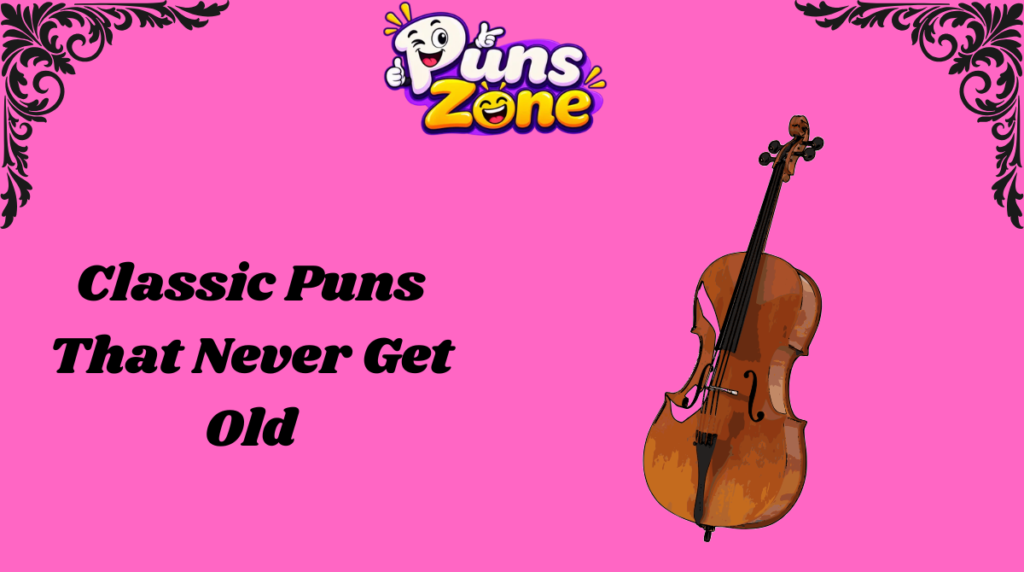Classic Puns That Never Get Old