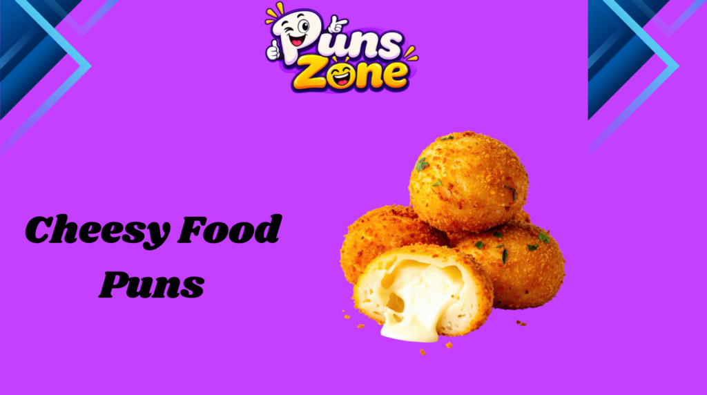 Cheesy Food Puns