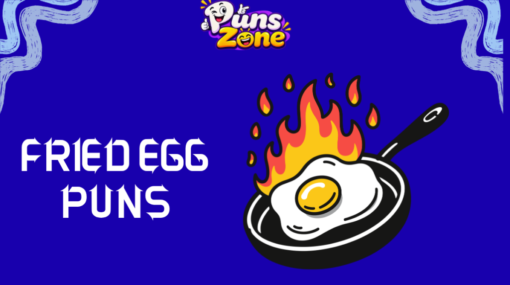 fried eggs puns