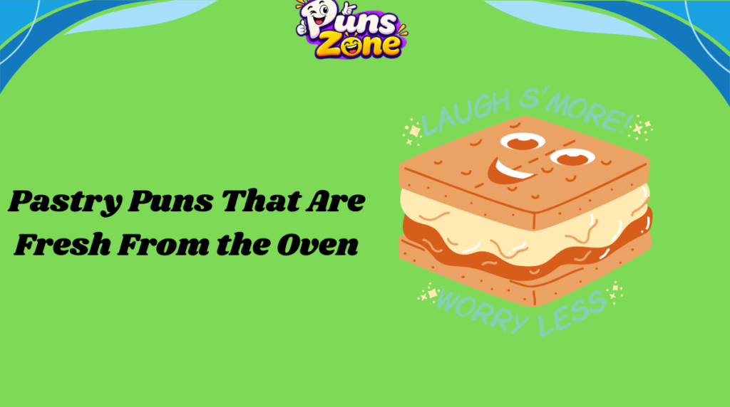 Pastry Puns That Are Fresh From the Oven