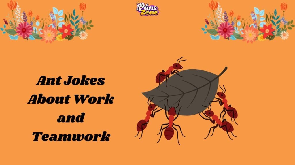 Ant Jokes About Work and Teamwork