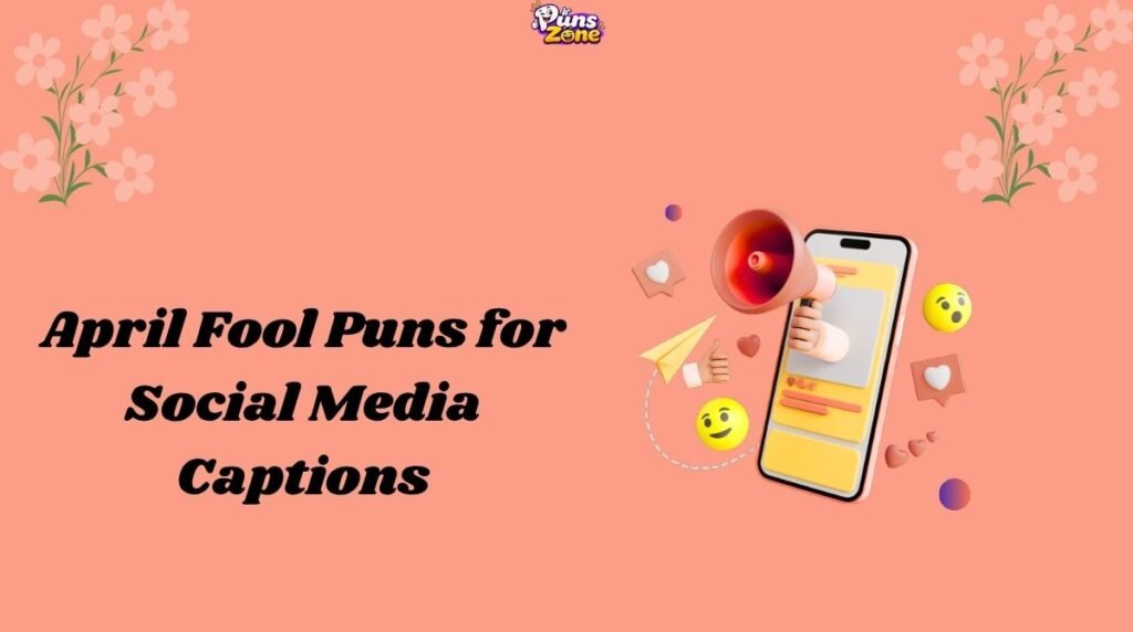 April Fool Puns for Social Media Captions