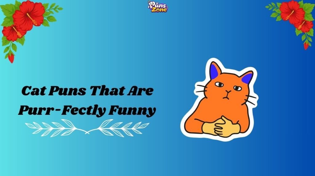 Cat Puns That Are Purr-Fectly Funny