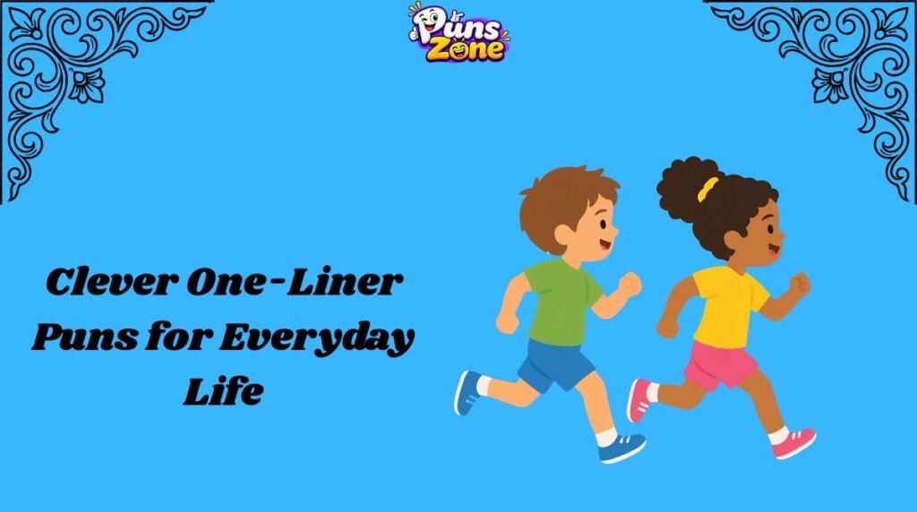 clever-one-liner-puns-for-everyday-life