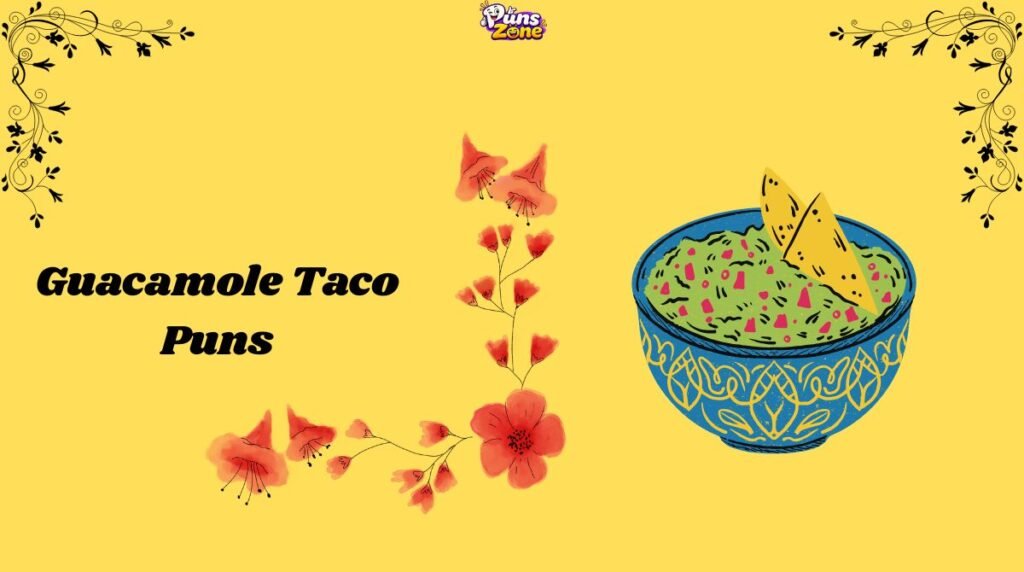 Guacamole Taco Puns