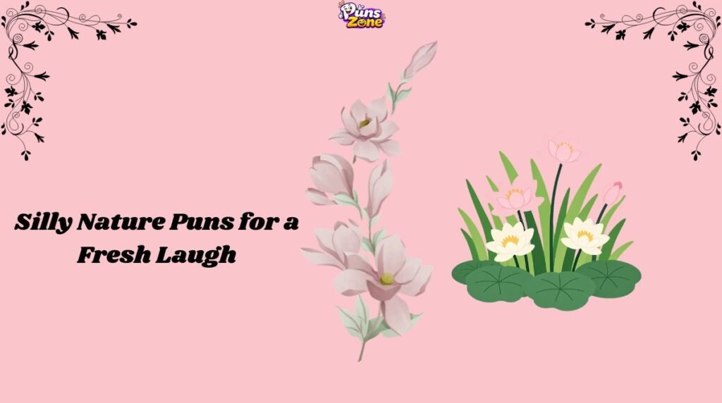 Silly Nature Puns for a Fresh Laugh