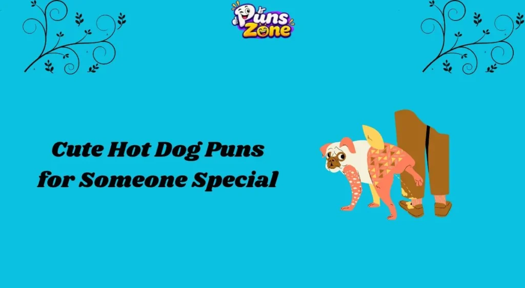 Cute Hot Dog Puns for Someone Special