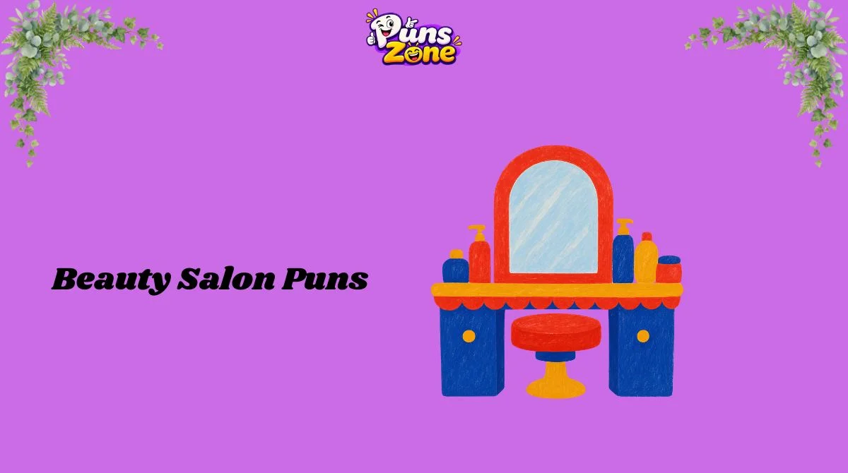 225+ Beauty Salon Puns to Make Every Look More Fabulous in 2K26 💇‍♀️✨