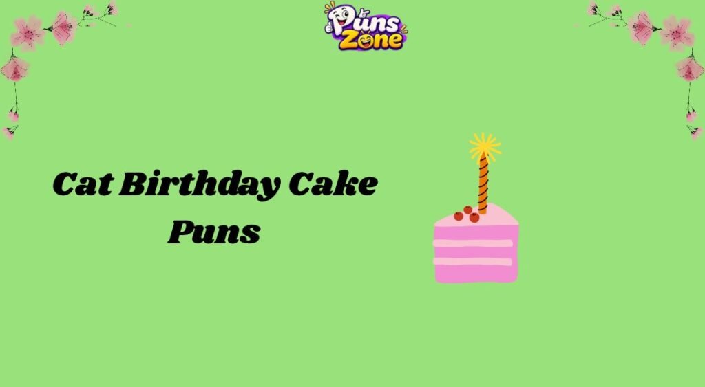 Cat Birthday Cake Puns