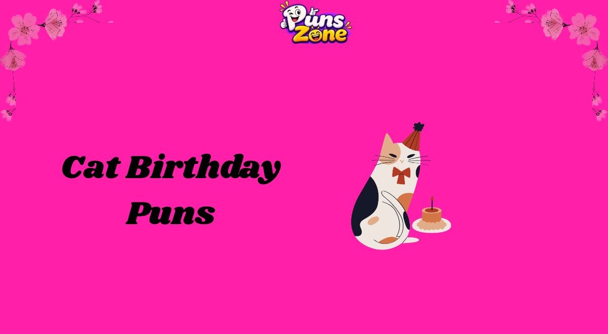 182+ Cat Birthday Puns That Are Purrfect for 2K26 🐱🎂