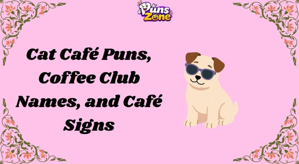 Cat Café Puns, Coffee Club Names, and Café Signs