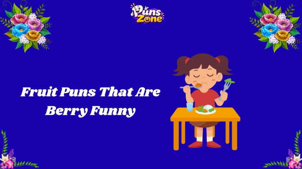 Fruit Puns That Are Berry Funny