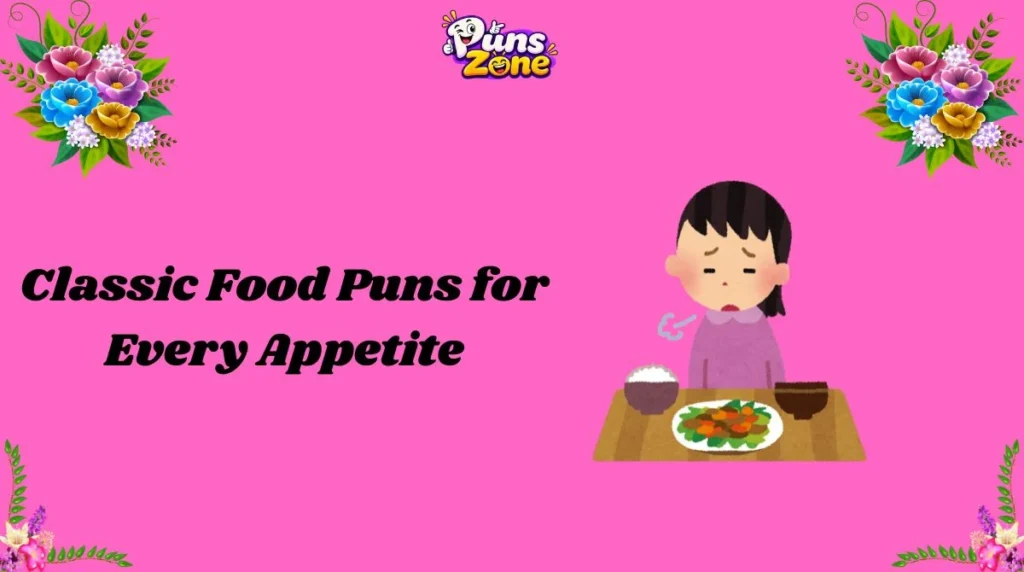 Classic Food Puns for Every Appetite