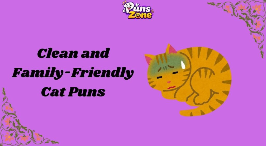 Clean and Family-Friendly Cat Puns