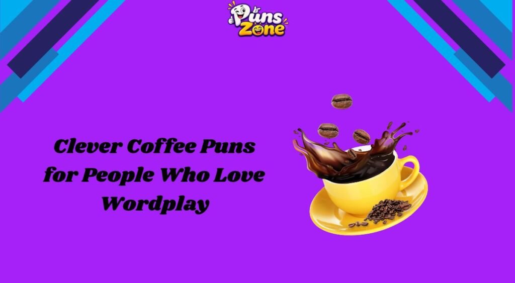 clever-coffee-puns-for-people-who-love-wordplay
