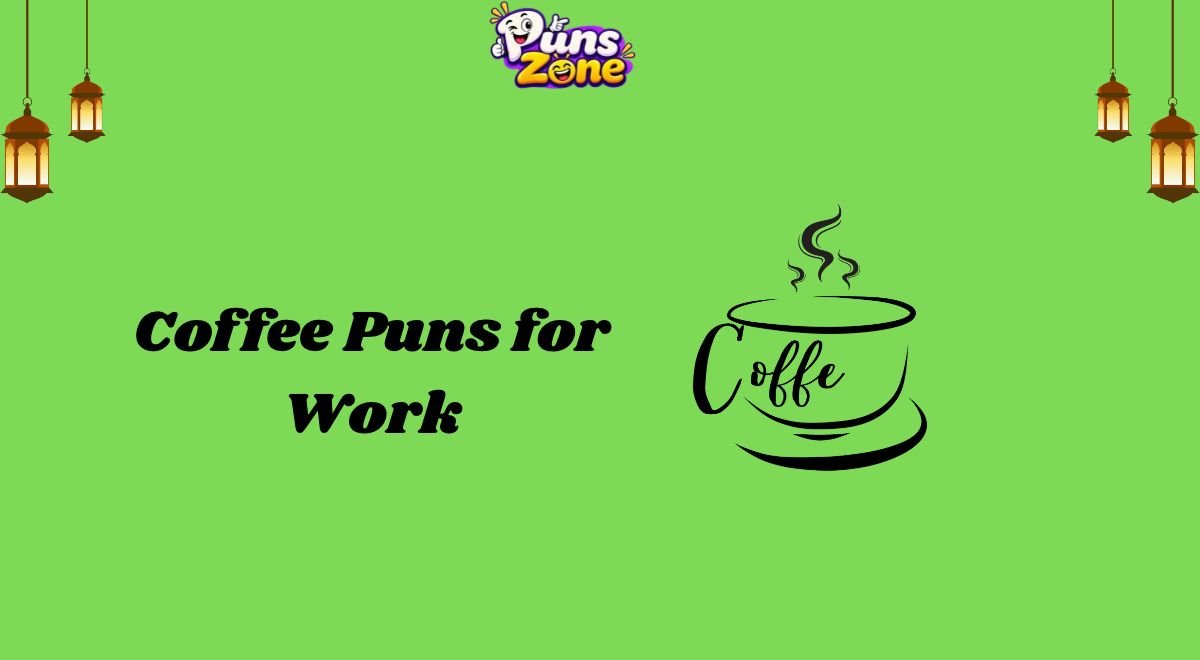 Coffee Puns for Work