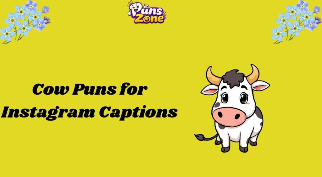 Cow Puns for Instagram Captions