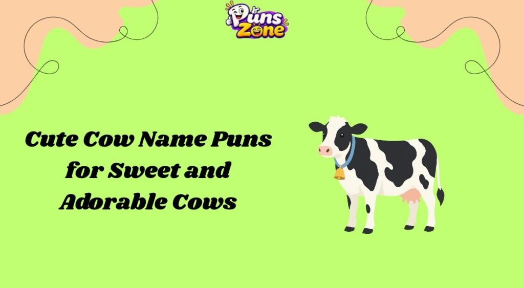 Cute Cow Name Puns for Sweet and Adorable Cows