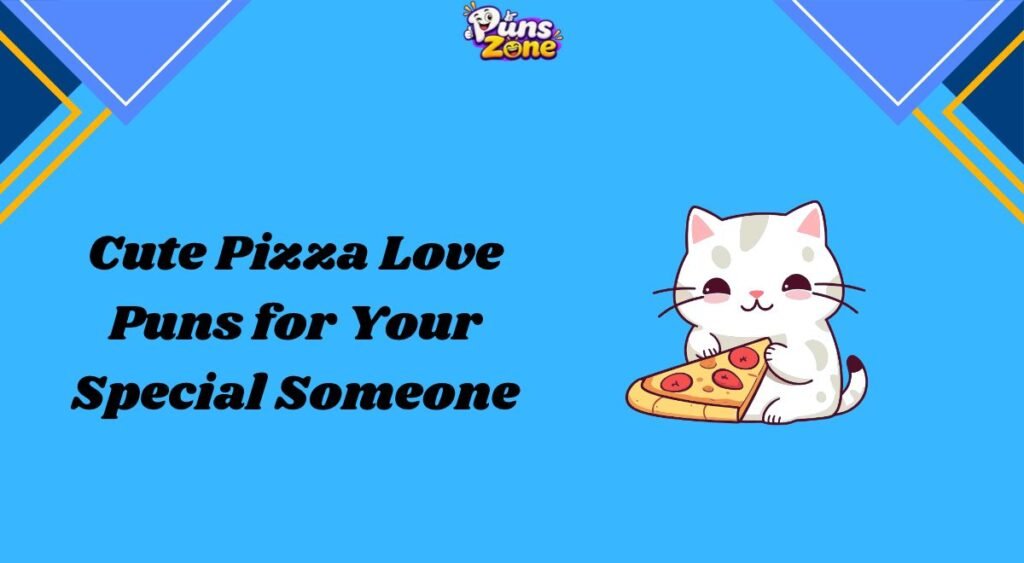 cute-pizza-love-puns-for-your-special-someone
