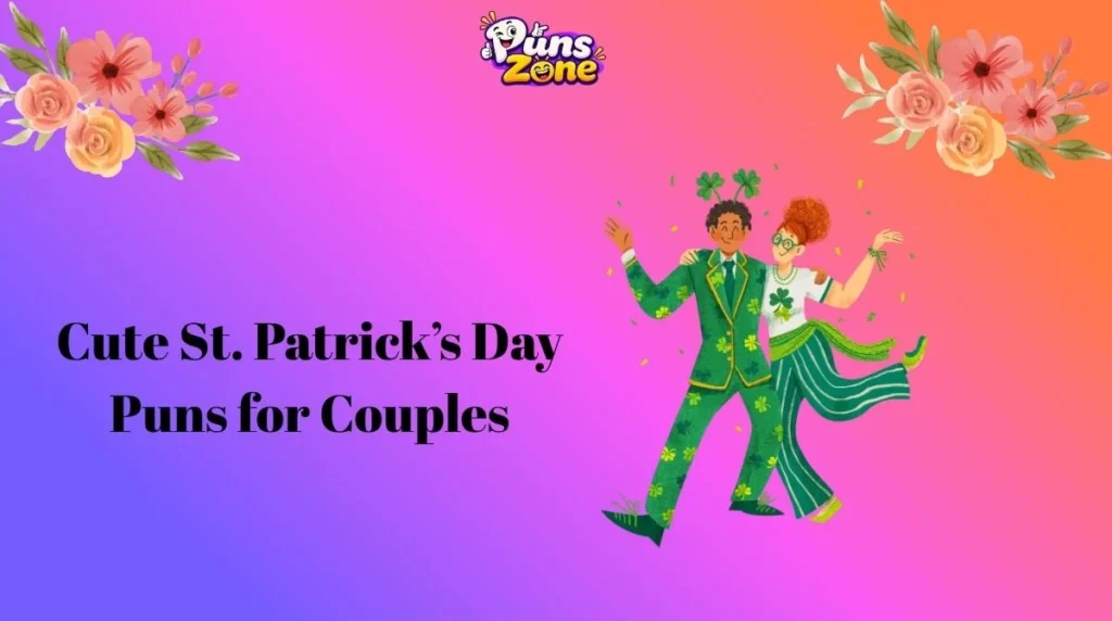 Cute St. Patrick’s Day Puns for Couples