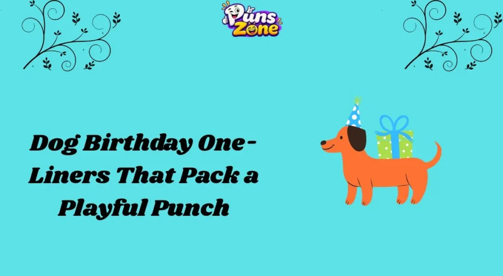 Dog Birthday One-Liners That Pack a Playful Punch