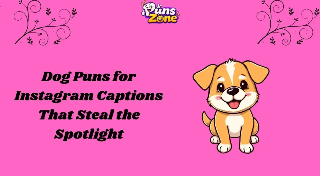 Dog Puns for Instagram Captions That Steal the Spotlight