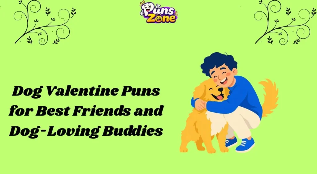 Dog Valentine Puns for Best Friends and Dog-Loving Buddies