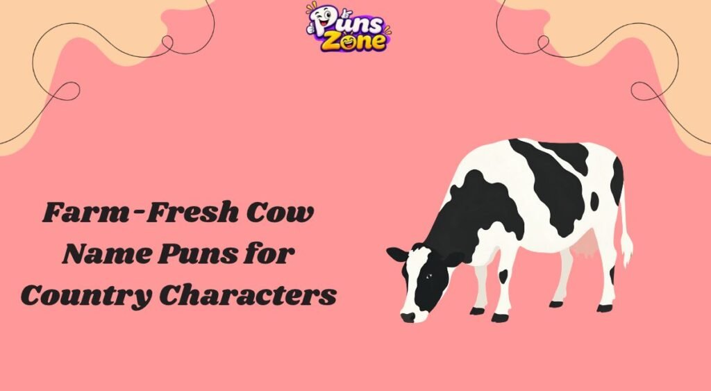 Farm-Fresh Cow Name Puns for Country Characters