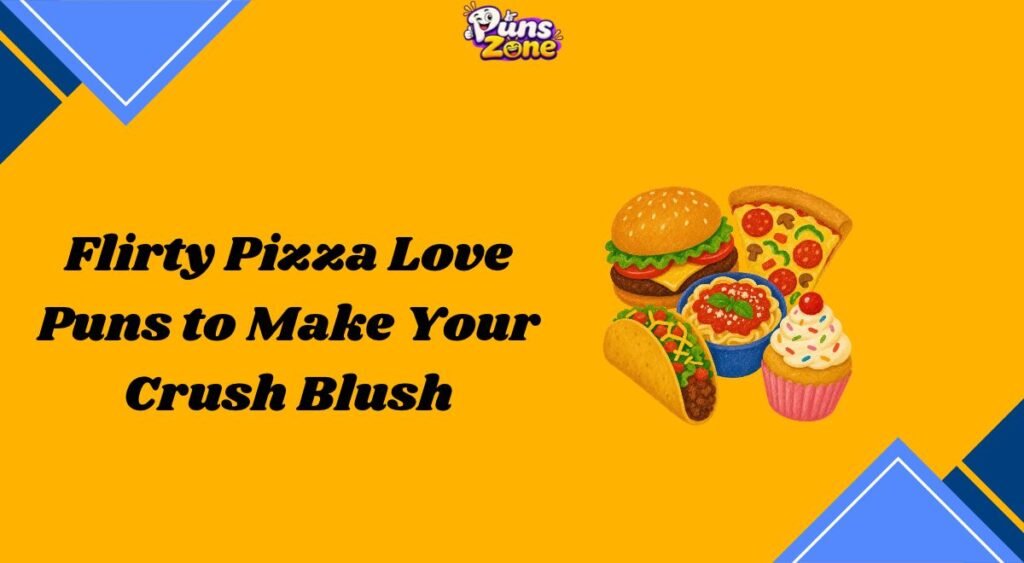 Flirty Pizza Love Puns to Make Your Crush Blush