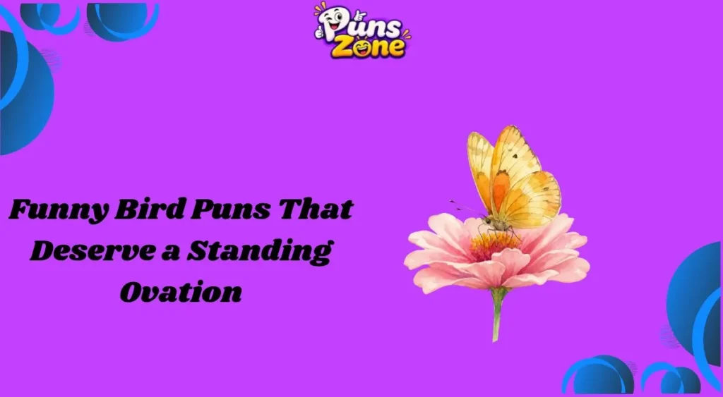 Funny Bird Puns That Deserve a Standing Ovation