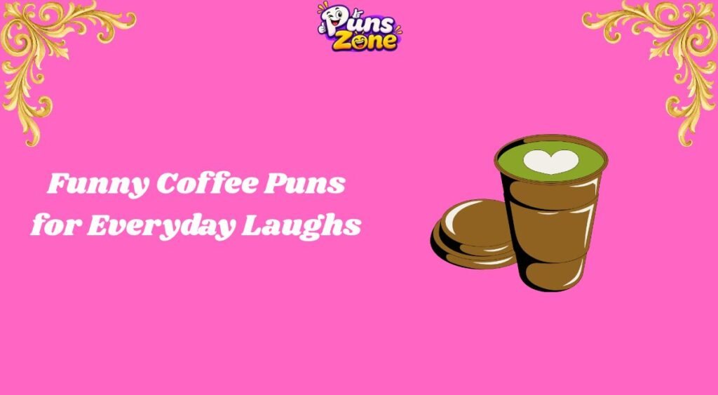 funny-coffee-puns-for-everyday-laughs