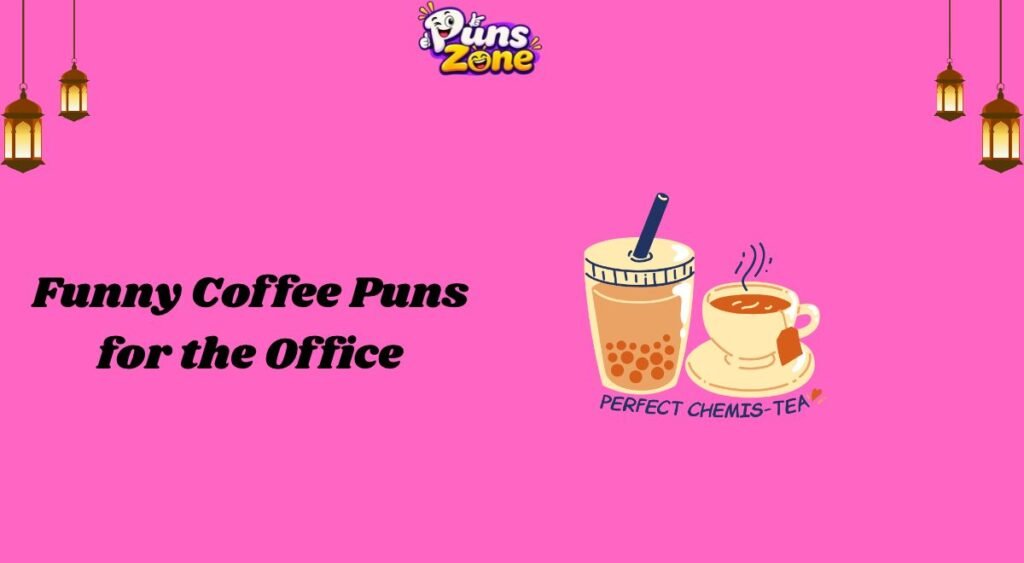 Funny Coffee Puns for the Office