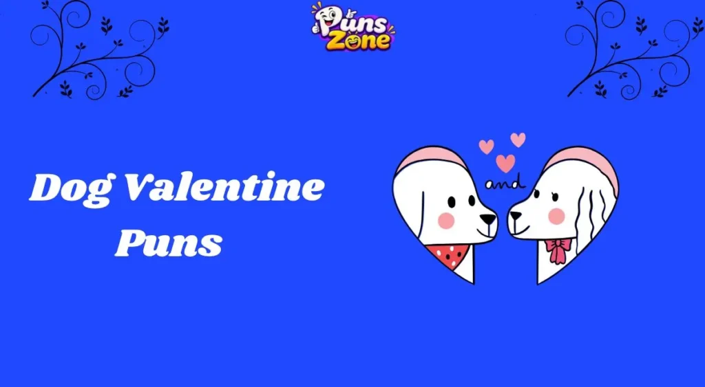 Dog Valentine Puns
