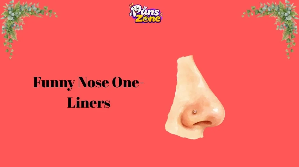 Funny Nose One-Liners