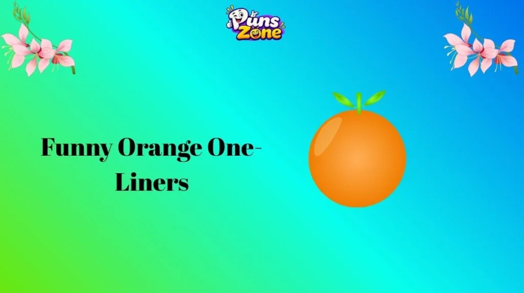 Funny Orange One-Liners
