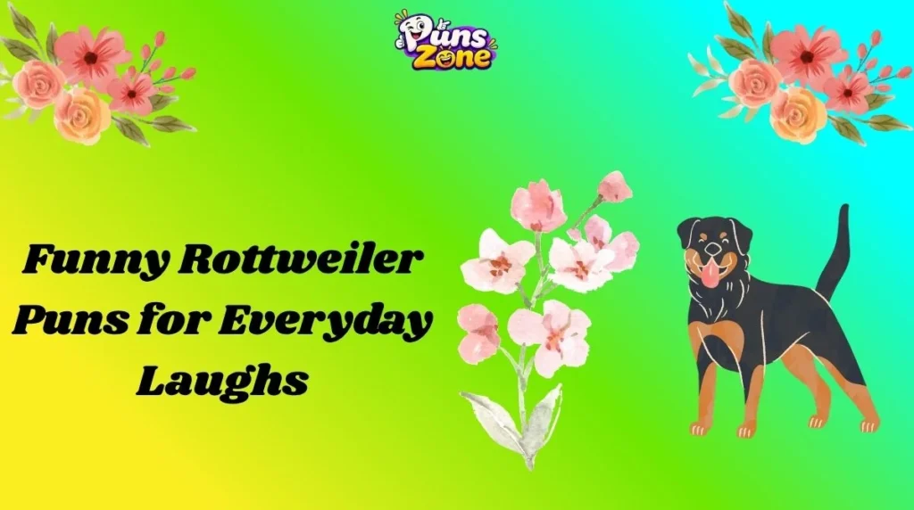 Rottweiler Walk and Adventure Puns