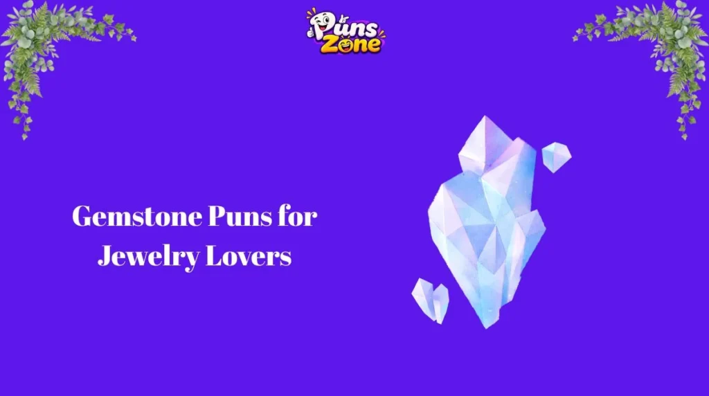 Gemstone Puns for Jewelry Lovers