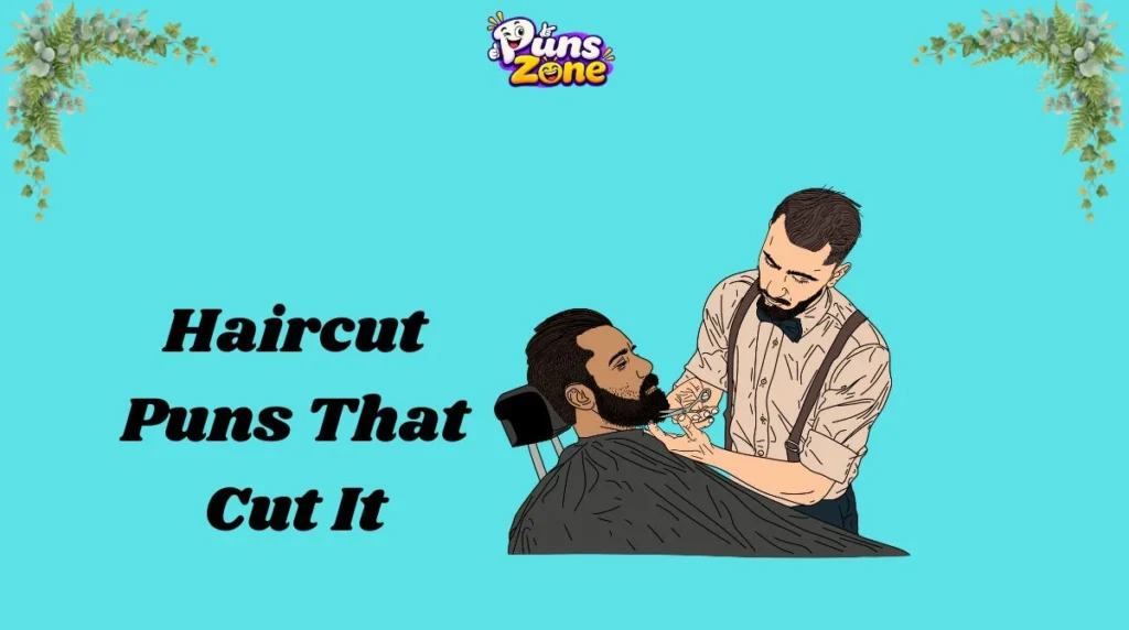 Haircut Puns That Cut It