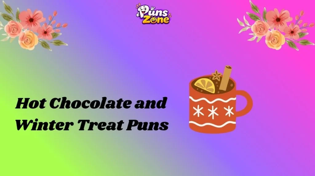 Hot Chocolate and Winter Treat Puns