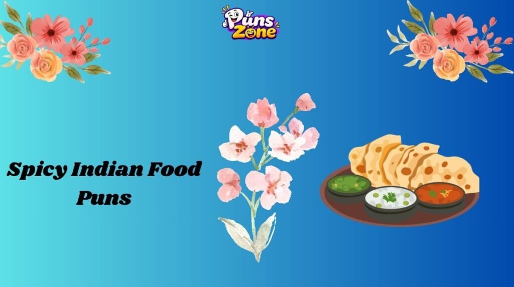Spicy Indian Food Puns