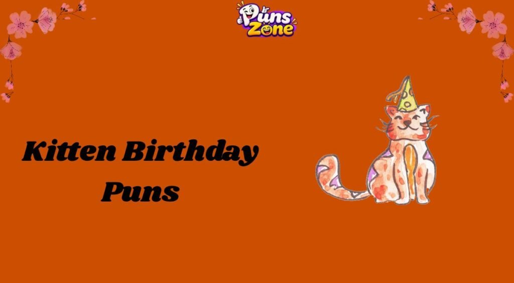 Kitten Birthday Puns