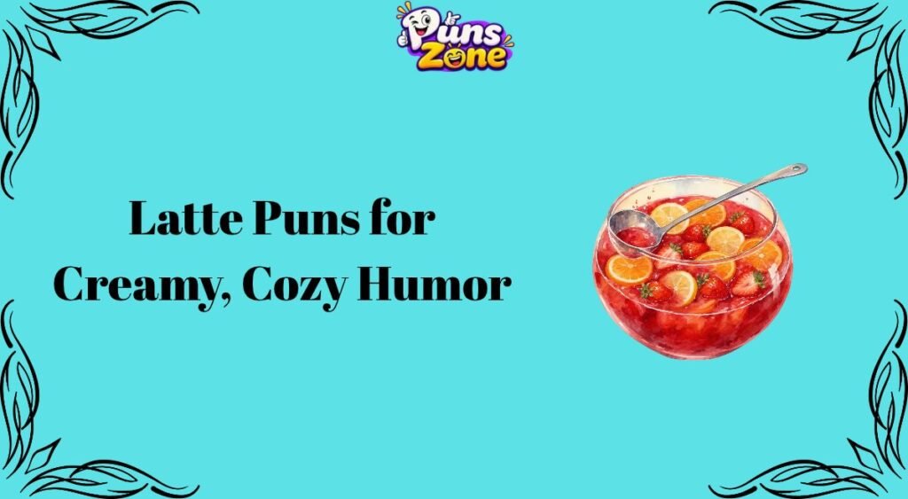 latte-puns-for-creamy-cozy-humor
