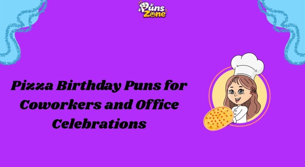 pizza-birthday-puns-for-coworkers-and-office-celebrations