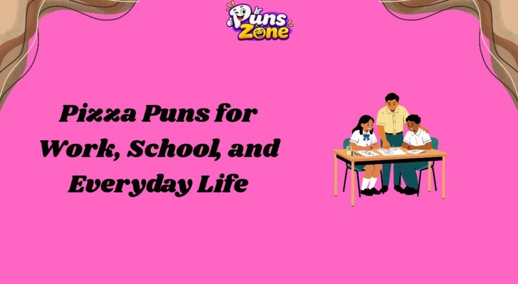 Pizza Puns for Work, School, and Everyday Life