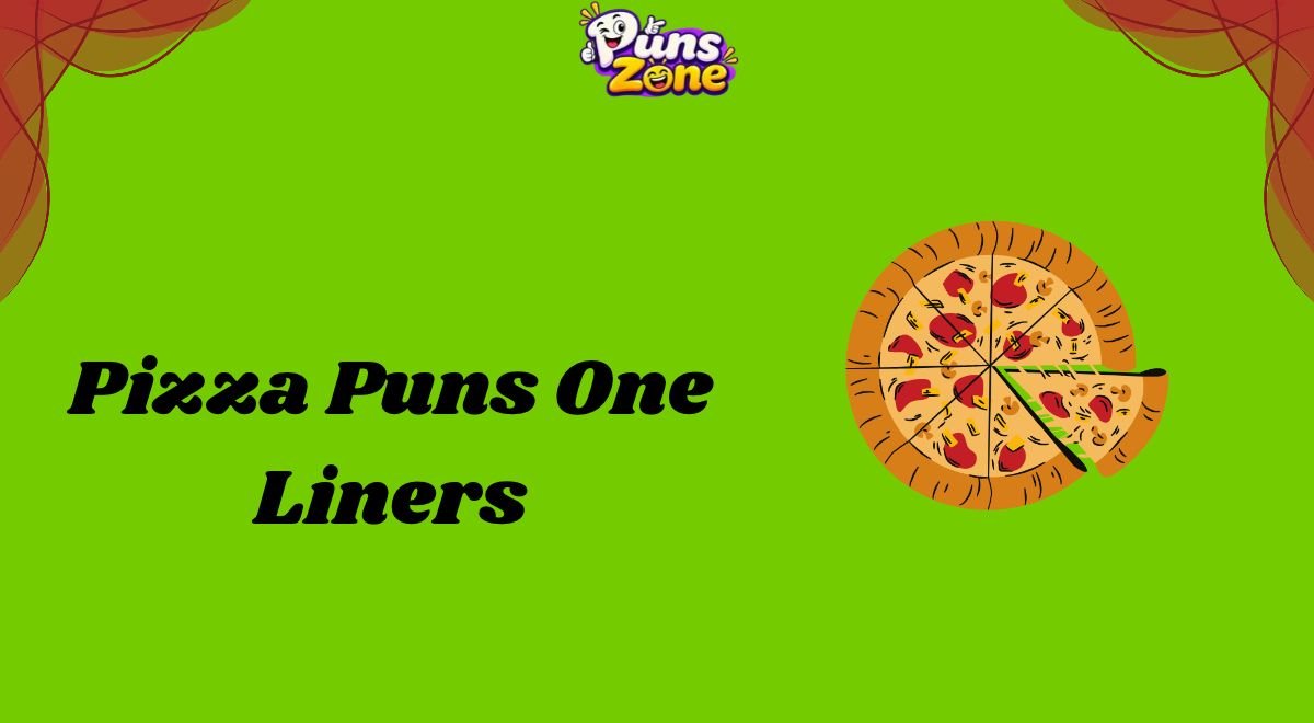 Pizza Puns One Liners
