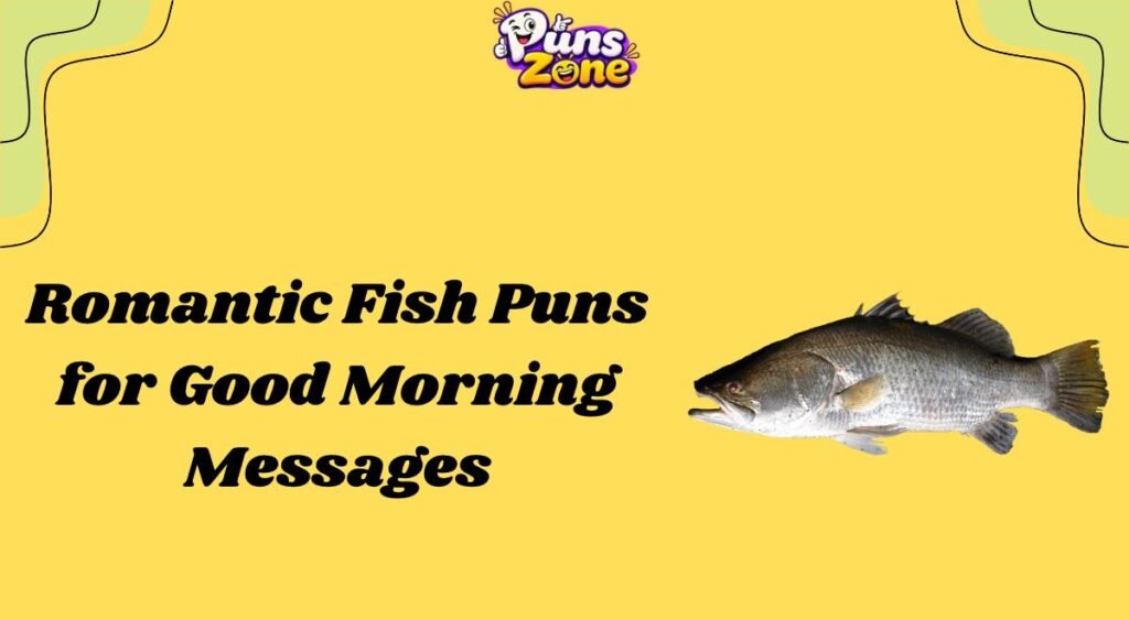 Romantic Fish Puns for Good Morning Messages