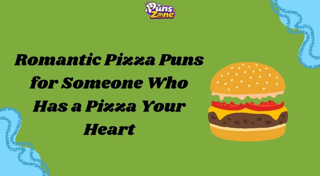 romantic-pizza-puns-for-someone-who-has-a-pizza-your-heart