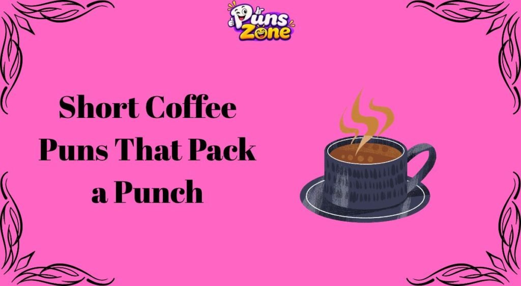 short-coffee-puns-that-pack-a-punch