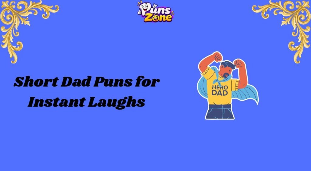 short-dad-puns-for-instant-laughs