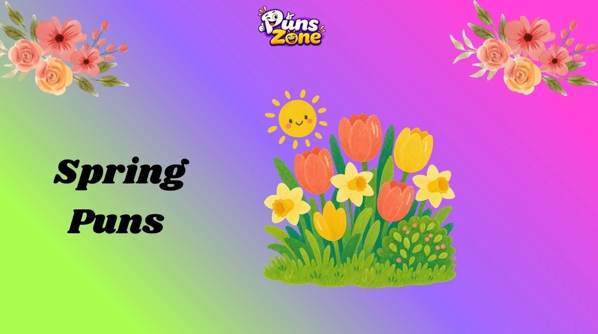 150+ Spring Puns That Will Make You Bloom With Laughter 2k26 🌷